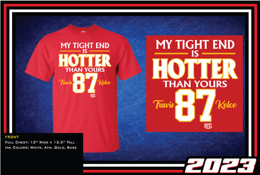 My Tight End is Hotter Than Yours T-Shirt