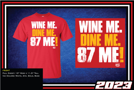 Wine Me, Dine Me, 87 Me T-Shirt